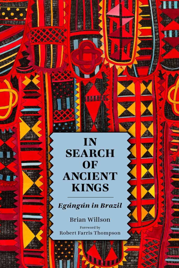 Capa do livro In Search of Ancient Kings: Egúngún in Brazil, de Brian Willson